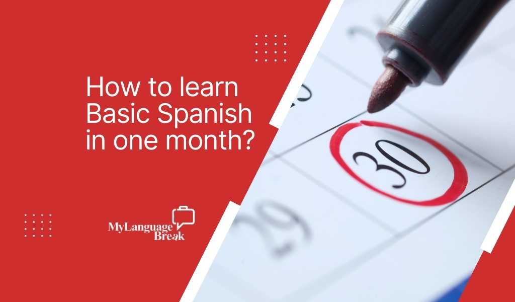 How to learn Basic Spanish in one month?