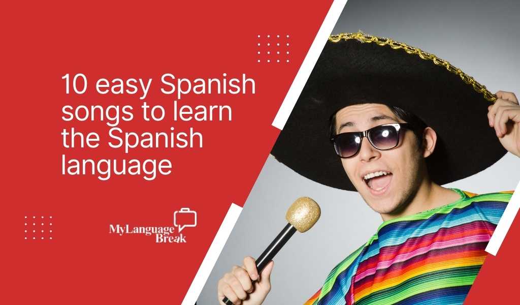 10 easy Spanish songs to learn the Spanish language