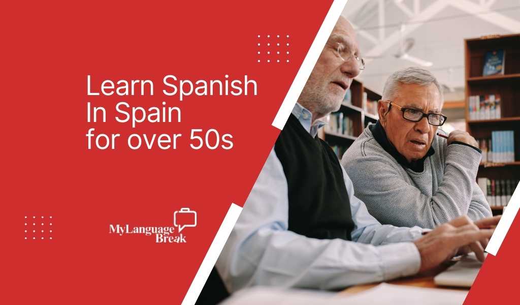 Learn Spanish In Spain for over 50s