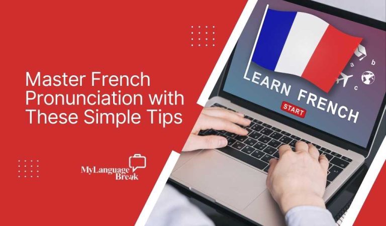 Master French Pronunciation with These Simple Tips