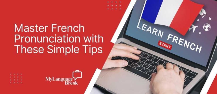 master-french-pronunciation-with-these-simple-tips