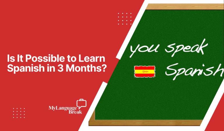 Is It Possible to Learn Spanish in 3 Months?
