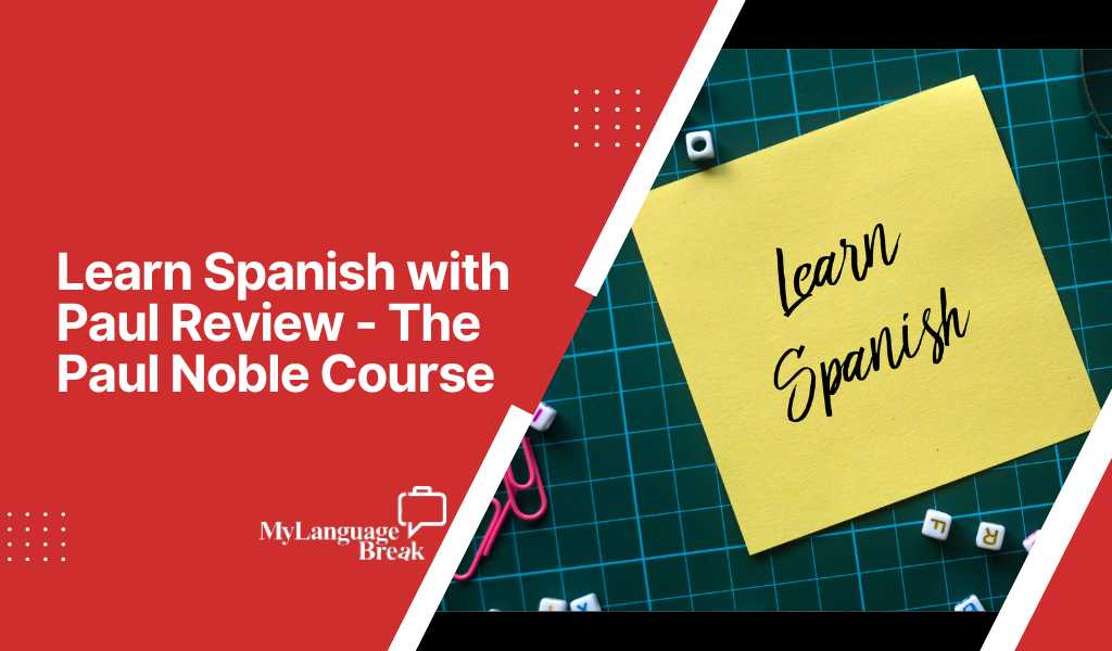 learn-spanish-with-paul-review-the-paul-noble-course